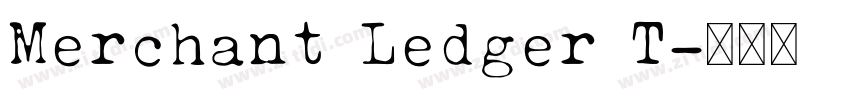 Merchant Ledger T字体转换 Merchant Ledger T字体转换